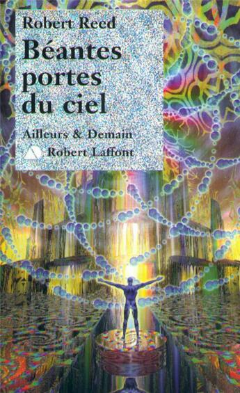 Couverture du livre « Béantes portes du ciel » de Robert Reed aux éditions Robert Laffont