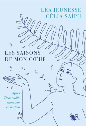 Couverture du livre « Les saisons de mon coeur » de Lea Jeunesse et Celia Saiph et Maxime Lombard aux éditions Robert Laffont