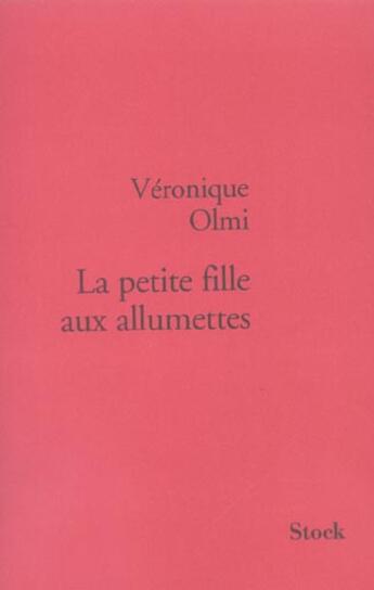 Couverture du livre « La petite fille aux allumettes » de Véronique Olmi aux éditions Stock