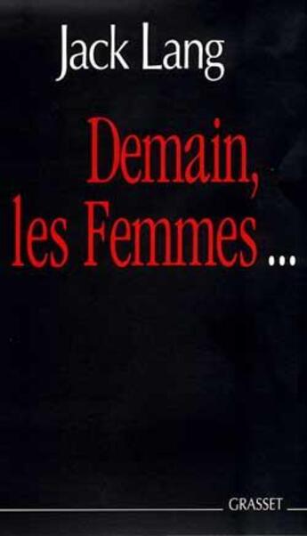 Couverture du livre « Demain, les femmes... » de Jack Lang aux éditions Grasset