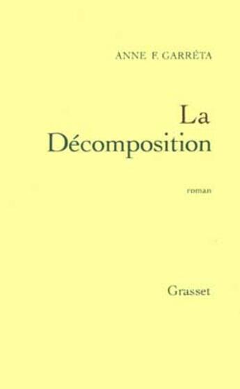 Couverture du livre « La decomposition » de Garreta Anne F. aux éditions Grasset