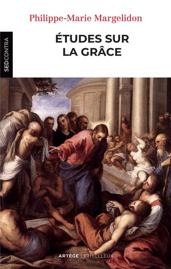 Couverture du livre « De la grâce à la gloire : quinze lecons sur la grâce » de Philippe-Marie Margelidon aux éditions Lethielleux