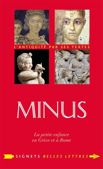 Couverture du livre « Minus ; la petite enfance en Grèce et à Rome » de Charles Senard et Louise De Courcel aux éditions Belles Lettres