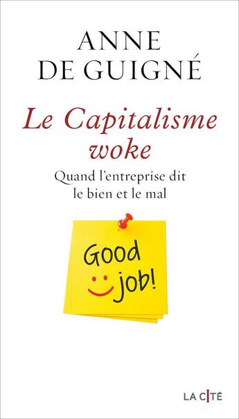 Couverture du livre « Le capitalisme woke : quand l'entreprise dit le bien et le mal » de Anne De Guigne aux éditions Presses De La Cite