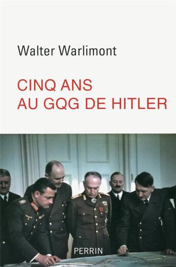 Couverture du livre « Cinq ans au GQG d'Hitler » de Walter Warlimont aux éditions Perrin