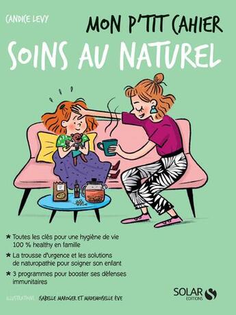 Couverture du livre « Mon p'tit cahier : soins au naturel » de Candice Levy aux éditions Solar