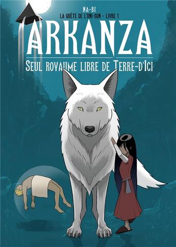 Couverture du livre « Arkanza, seul royaume libre de terre d'ici » de Cadier Na-Bi aux éditions Books On Demand