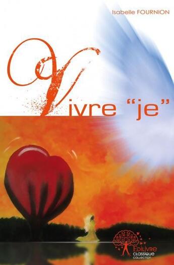 Couverture du livre « Vivre je » de Isabelle Fournion aux éditions Edilivre