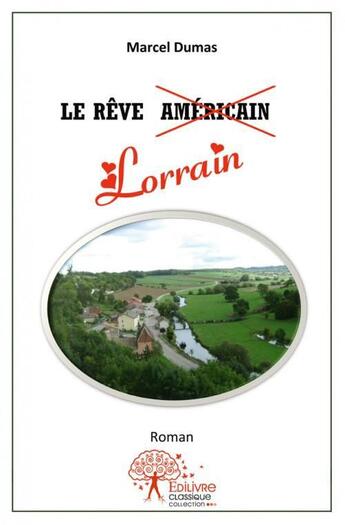 Couverture du livre « Le rêve lorrain » de Marcel Dumas aux éditions Edilivre