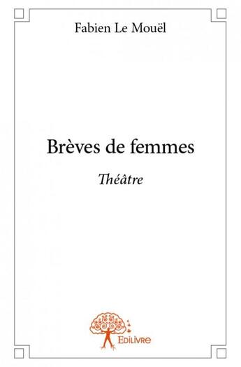 Couverture du livre « Brèves de femmes » de Fabien Le Mouel aux éditions Edilivre