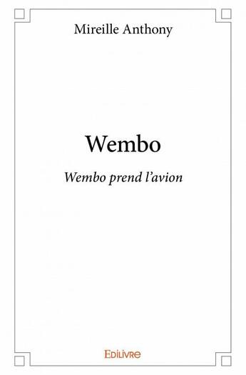 Couverture du livre « Wembo » de Mireille Anthony aux éditions Edilivre