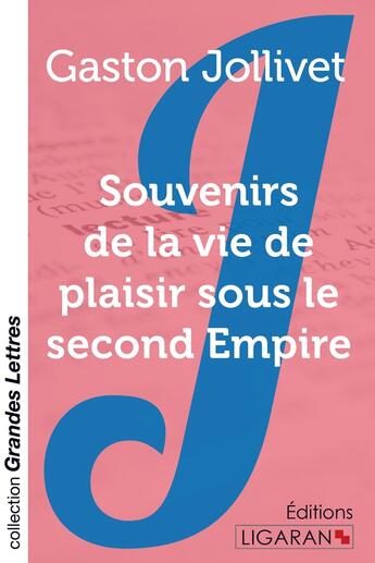 Couverture du livre « Souvenirs de la vie de plaisir sous le second Empire » de Gaston Jollivet aux éditions Ligaran