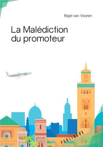 Couverture du livre « La malédiction du promoteur » de Nigel Van Vooren aux éditions Publibook