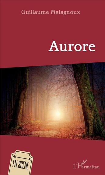 Couverture du livre « Aurore » de Guillaume Malagnoux aux éditions L'harmattan