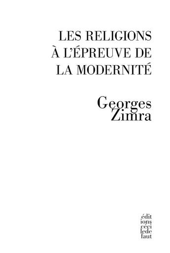 Couverture du livre « Religions à l'épreuve de la modernité » de Georges Zimra aux éditions Cecile Defaut