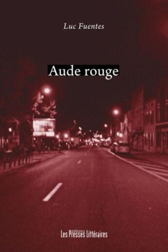 Couverture du livre « Aude rouge » de Luc Fuentes aux éditions Presses Litteraires