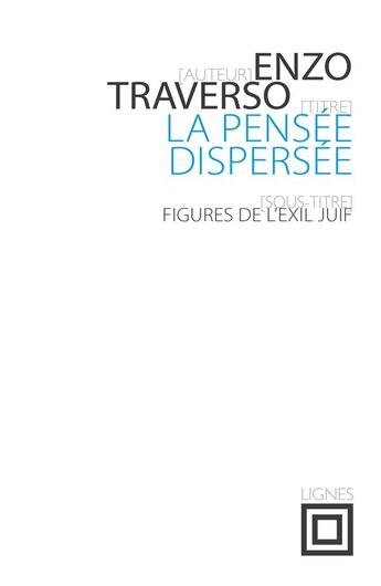 Couverture du livre « La pensée dispersée ; figures de l'exil juif » de Enzo Traverso aux éditions Nouvelles Lignes