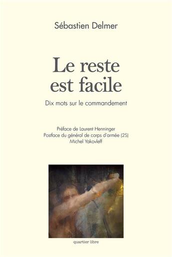 Couverture du livre « Le reste est facile - dix mots sur le commandement » de Delmer-S aux éditions Ecole De Guerre