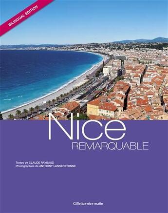 Couverture du livre « Nice remarquable » de Anthony Lanneretonne et Jean-Paul Potron aux éditions Gilletta