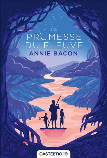 Couverture du livre « La promesse du fleuve » de Bacon Annie aux éditions Castelmore