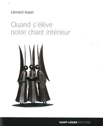 Couverture du livre « Quand s'élève notre chant intérieur » de Leonard Appel aux éditions Saint-leger