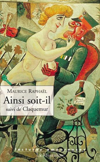 Couverture du livre « Ainsi soit-il ; Claquemur » de Raphael Maurice aux éditions La Musardine