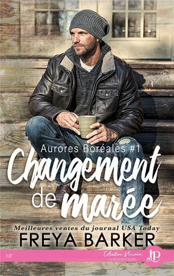 Couverture du livre « Aurores boréales Tome 1 ; changement de marée » de Freya Barker aux éditions Juno Publishing