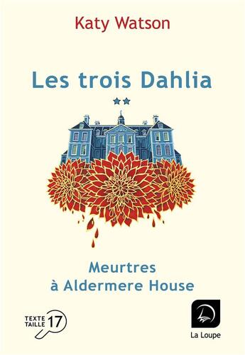 Couverture du livre « Les trois Dahlia Tome 1 : Meurtres à Aldermere House partie 2 » de Katy Watson aux éditions Editions De La Loupe