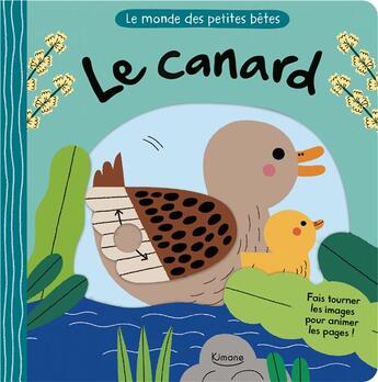 Couverture du livre « Le monde des petites bêtes : le canard » de Teresa Bellon et Collectif aux éditions Kimane