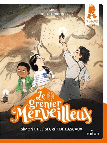 Couverture du livre « Le grenier merveilleux Tome 1 : Simon et le secret de Lascaux » de Mim et Joe Lillington aux éditions Milan