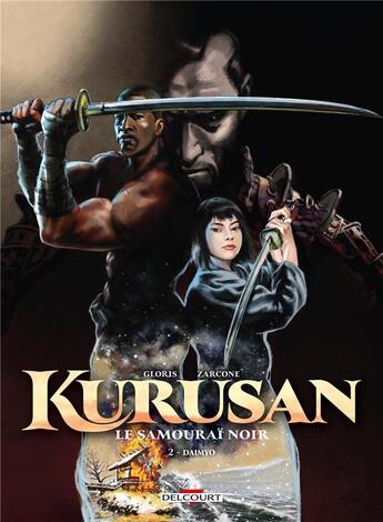 Couverture du livre « Kurusan, le samuraï noir Tome 2 : Daimyo » de Thierry Gloris et Emiliano Zarcone aux éditions Delcourt