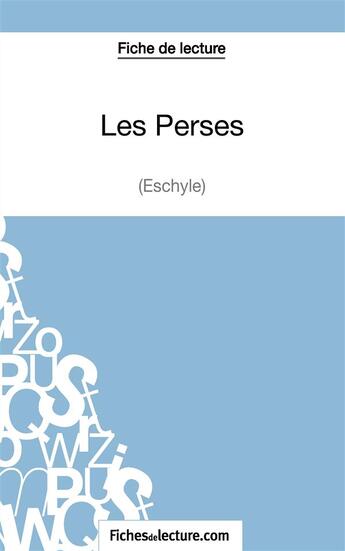 Couverture du livre « Les perses d'Eschyle : analyse complète de l'1/2uvre » de Hubert Viteux aux éditions Fichesdelecture.com