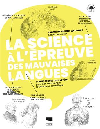 Couverture du livre « La science a l'epreuve des mauvaises langues - 10 idees recues decryptees pour bien comprendre la de » de Kremer-Lecointre aux éditions Delachaux & Niestle