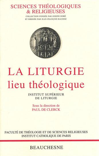 Couverture du livre « La liturgie ; lieu théologique » de Paul De Clerck et Collectif . aux éditions Beauchesne