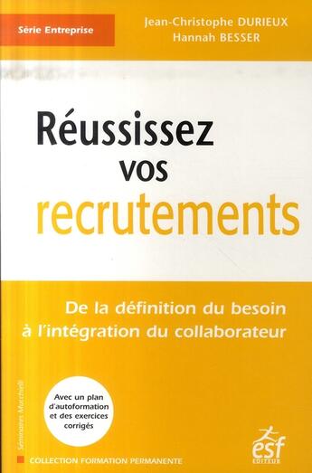 Couverture du livre « Réussissez vos recrutements ; de la définition du besoin à l'intégration du collaborateur » de Durieux/Besser aux éditions Esf