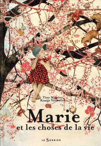 Couverture du livre « Marie et les choses de la vie » de Kaatje Vermeire et Tine Mortier aux éditions Le Sorbier