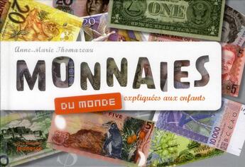 Couverture du livre « Les monnaies du monde expliquées aux enfants » de Anne-Marie Thomazeau aux éditions La Martiniere Jeunesse