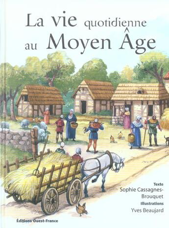 Couverture du livre « La vie quotidienne au moyen age » de Cassagnes-Brouquet aux éditions Ouest France