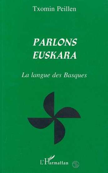 Couverture du livre « Parlons euskara - la langue des basques » de Txomin Peillen aux éditions L'harmattan