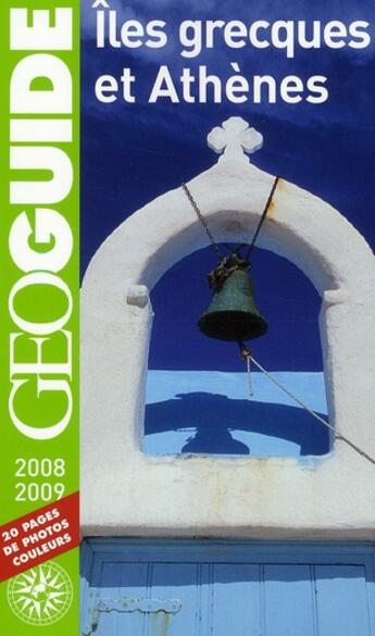 Couverture du livre « GEOguide ; Athènes et les îles grecques ; Cyclades, Dodecanese, Sporades (édition 2008-2009) » de Collectif Gallimard aux éditions Gallimard-loisirs