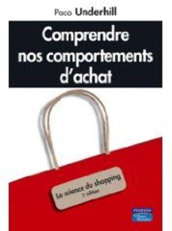 Couverture du livre « Comprendre nos comportements d'achat (2e édition) » de Paco Underhill aux éditions Pearson