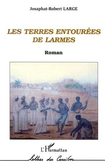 Couverture du livre « Les terres entourees de larmes » de Large J-R. aux éditions L'harmattan