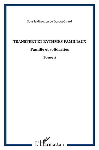 Couverture du livre « Transfert et rythmes familiaux : Famille et solidarités - Tome 2 » de  aux éditions L'harmattan