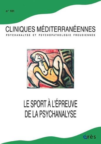 Couverture du livre « Cliniques mediterraneennes - le sport a l'epreuve de la psychanalyse - vol101 » de  aux éditions Eres