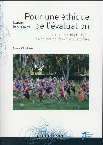 Couverture du livre « Pour une éthique de l'évaluation ; conceptions et pratiques en éducation physique et sportive » de Lucie Mougenot aux éditions Pu De Rennes