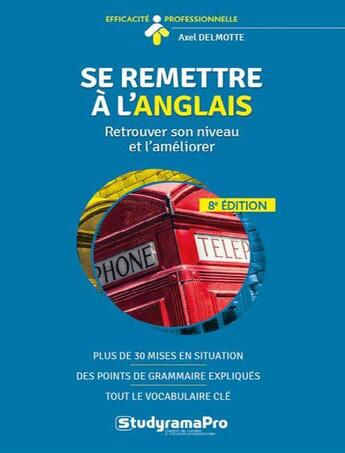 Couverture du livre « Se remettre à l'anglais ; retrouver son niveau et l'améliorer (8e édition) » de Axel Delmotte aux éditions Studyrama