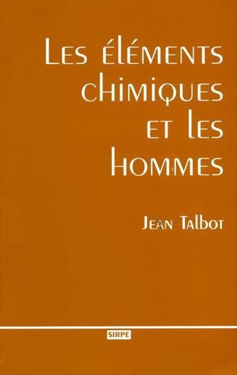 Couverture du livre « Les éléments chimiques et les hommes » de Jean Talbot aux éditions Edp Sciences