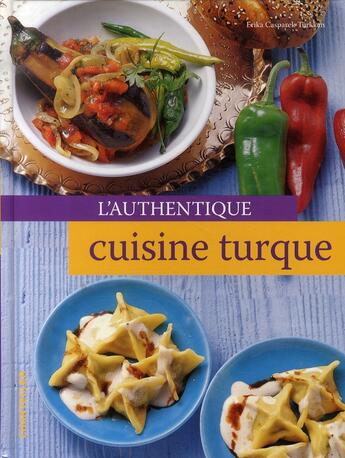 Couverture du livre « L'authentique cuisine turque » de Erika Casparek-Turkkan aux éditions Chantecler