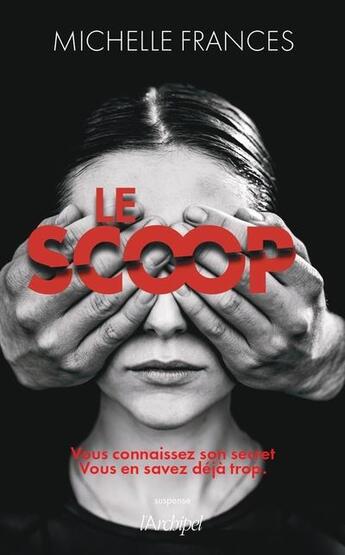 Couverture du livre « Le scoop » de Michelle Frances aux éditions Archipel