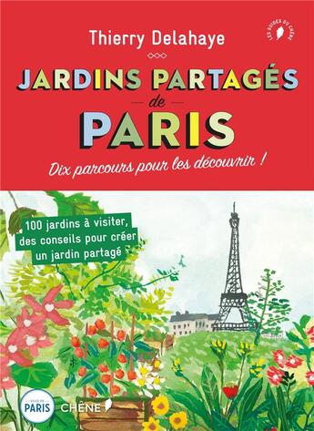 Couverture du livre « Les jardins partagés de Paris » de Said-Ayme et Thierry Delahaye aux éditions Chene